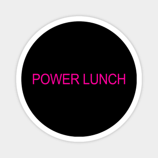 POWER LUNCH Magnet